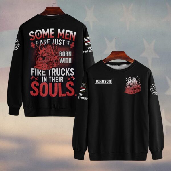 Custom Name & Fire Department Firetrucks In Their Souls #DQH0262 - Sweatshirt