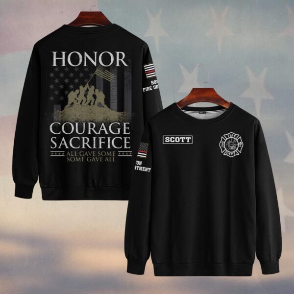 Custom Name & Fire Department Honor Courage Sacrifice Firefighter All Gave Some #DQH0264 - Sweatshirt