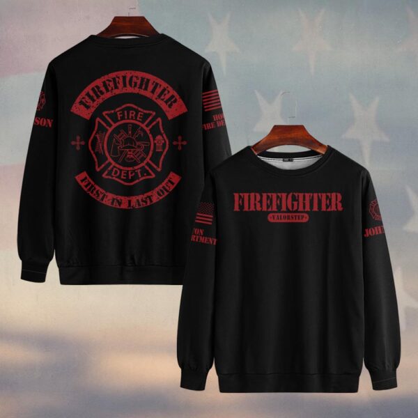 Custom Name & Fire Department First In, Last Out Firefighter #DQH0267 - Sweatshirt