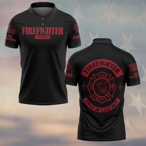 Custom Name & Fire Department First In, Last Out Firefighter #DQH0267 - Polo