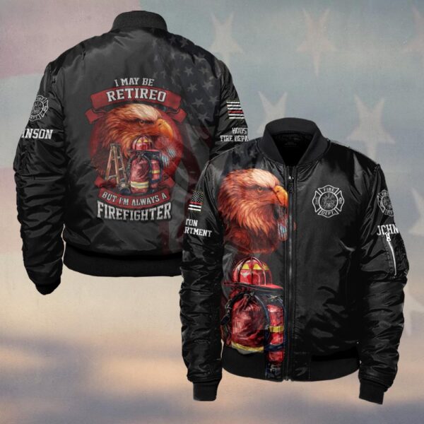 Custom Name & Fire Department I Maybe Retired But I'm Always A Firefighter #DQH0275 - Bomber Jacket