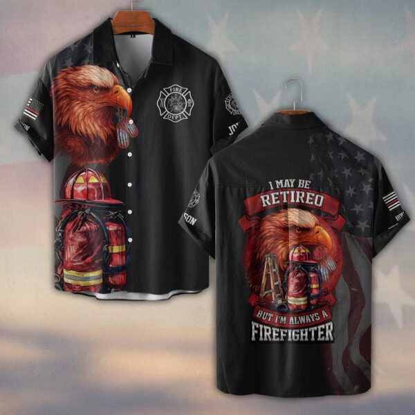 Custom Name & Fire Department I Maybe Retired But I'm Always A Firefighter #DQH0275 - Short Sleeve Button Shirt