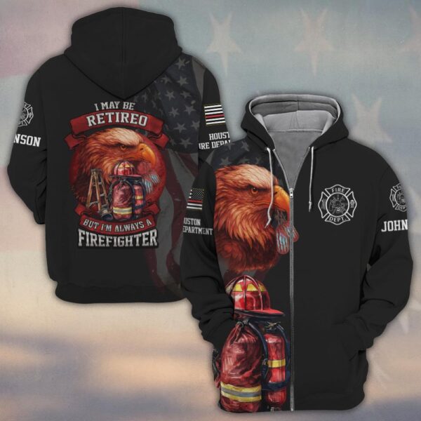 Custom Name & Fire Department I Maybe Retired But I'm Always A Firefighter #DQH0275 - Zip Hoodie