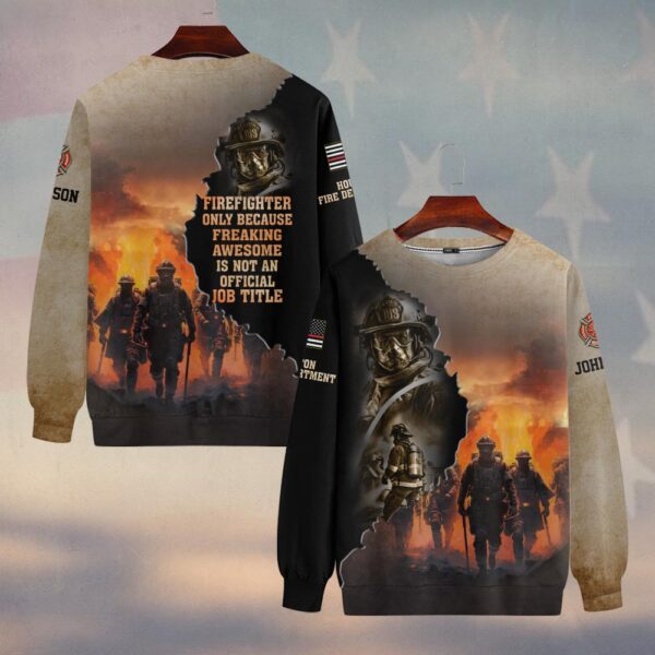 Custom Name & Fire Dept Freaking Awesome Firefighter #DQH0281 - Sweatshirt
