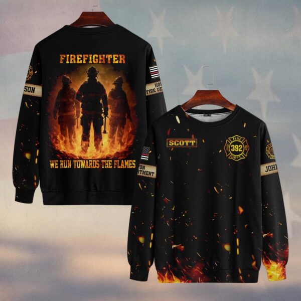 Custom Name, Number & Dept Firefighter Flames Division – We Run Toward The Fire #DQH0291 - Sweatshirt