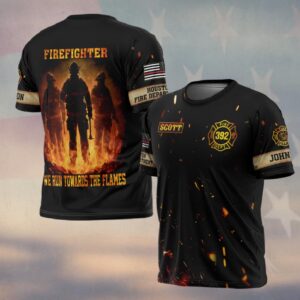 Custom Name, Number & Dept Firefighter Flames Division – We Run Toward The Fire #DQH0291 - T-shirt