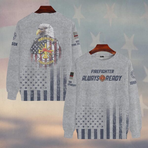 Custom Name & Fire Department American Firefighter Always Ready Eagle Edition #DQH0352 - Sweatshirt