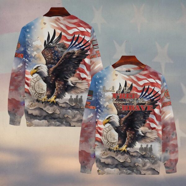 Custom Name & Fire Department Land Of The Brave Firefighter #DQH0354 - Sweatshirt