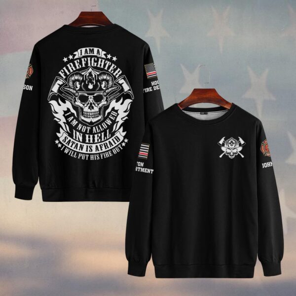 Custom Name & Fire Department Firefighter – Hell’s Not My Home #DQH0369 - Sweatshirt