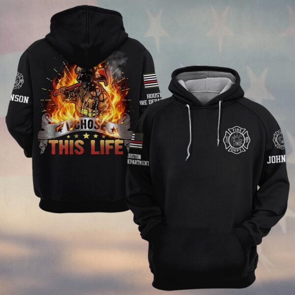 Custom Name & Fire Department I Chose This Life – Born to Face the Flames #DQH0370 - Hoodie