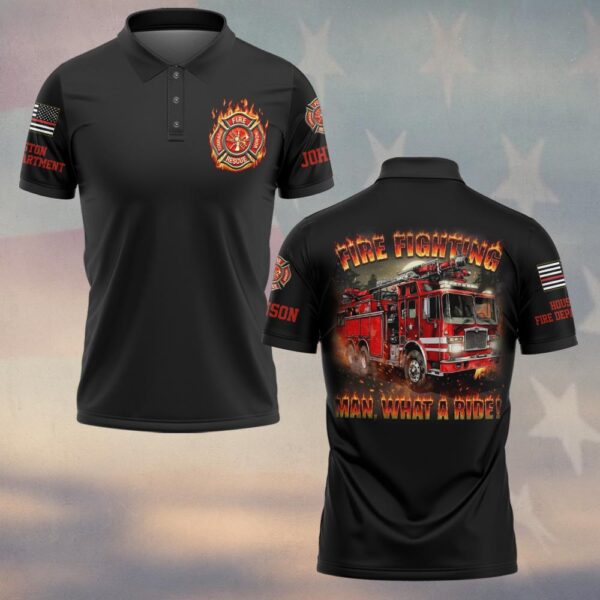 Custom Name & Fire Department Firefighting Man What A Ride #DQH0373 - Polo