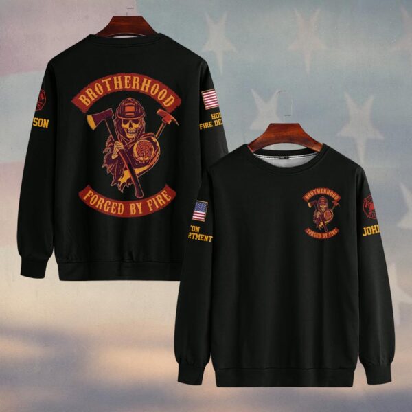 Custom Name & Fire Department Brotherhood Forged By Fire Firefighter #DQH0374 - Sweatshirt
