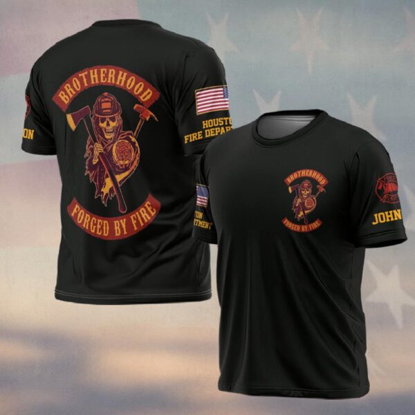 Custom Name & Fire Department Brotherhood Forged By Fire Firefighter #DQH0374 - T-shirt