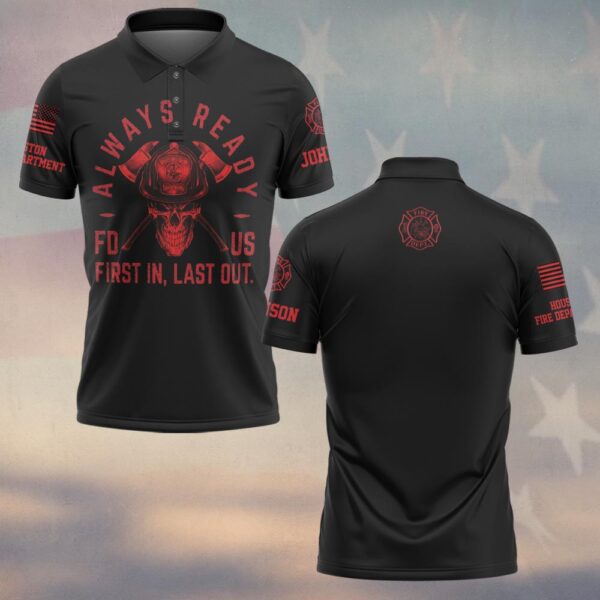 Custom Name & Fire Department Always Ready - First In, Last Out Firefighter #DQH0375 - Polo