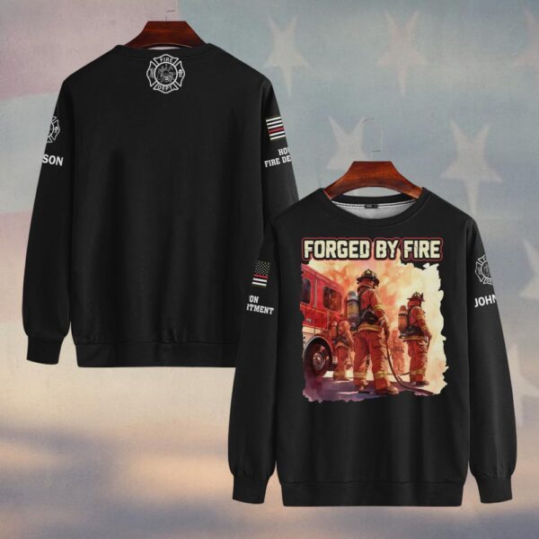Custom Name & Fire Department Forged By Fire Built By The Job #DQH0389 - Sweatshirt