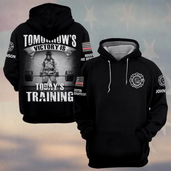 Custom Name & Fire Department Tomorrow Victory Is Today Training #DQH0392 - Hoodie