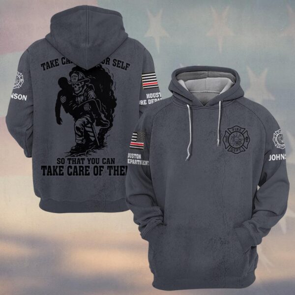 Custom Name & Fire Dept Take Care Of Yourself So That You Can Take Care Of Them #DQH0393 - Hoodie