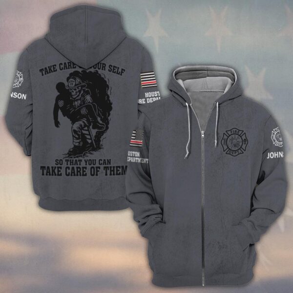 Custom Name & Fire Dept Take Care Of Yourself So That You Can Take Care Of Them #DQH0393 - Zip Hoodie