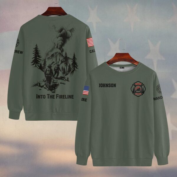Custom Name & Text Into The Fireline Wildland Firefighter #DQH0400 - Sweatshirt