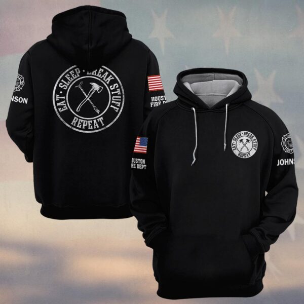 Custom Name & Text Eat Sleep Break Stuff Repeat Firefighter #DQH0415 - Hoodie