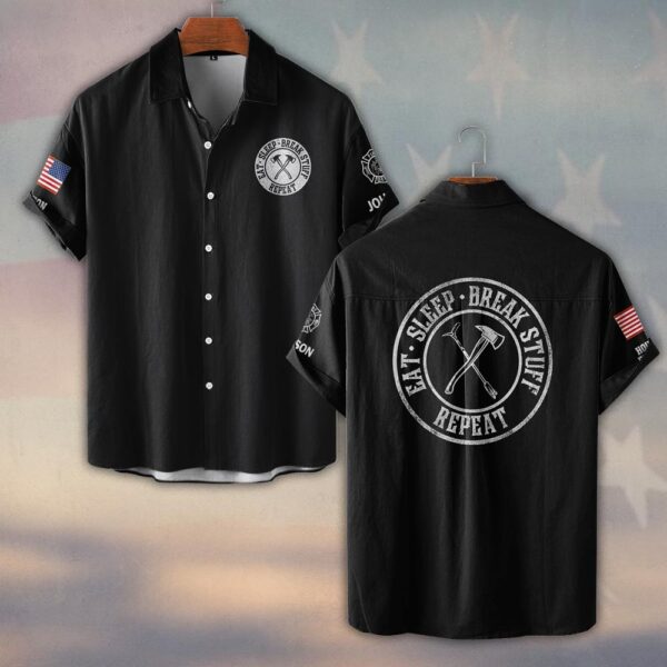 Custom Name & Text Eat Sleep Break Stuff Repeat Firefighter #DQH0415 - Short Sleeve Button Shirt