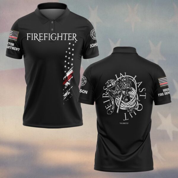 Custom Name & Text First In Last To Leave Firefighter #DQH0416 - Polo