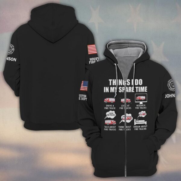 Custom Name & Fire Department Things I Do In My Spare Time #DQH0423 - Zip Hoodie