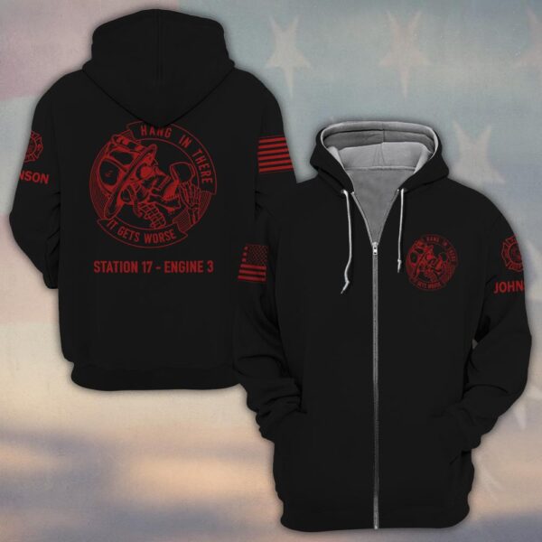 Custom Name & Text Hang In There It Get Worse Firefighter #DQH0425 - Zip Hoodie