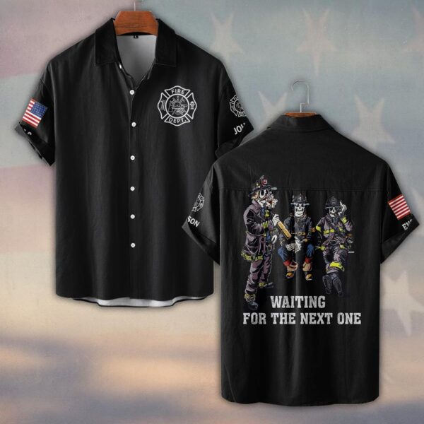 Custom Name & Text Waiting For The Next Call Firefighter #DQH0427 - Short Sleeve Button Shirt