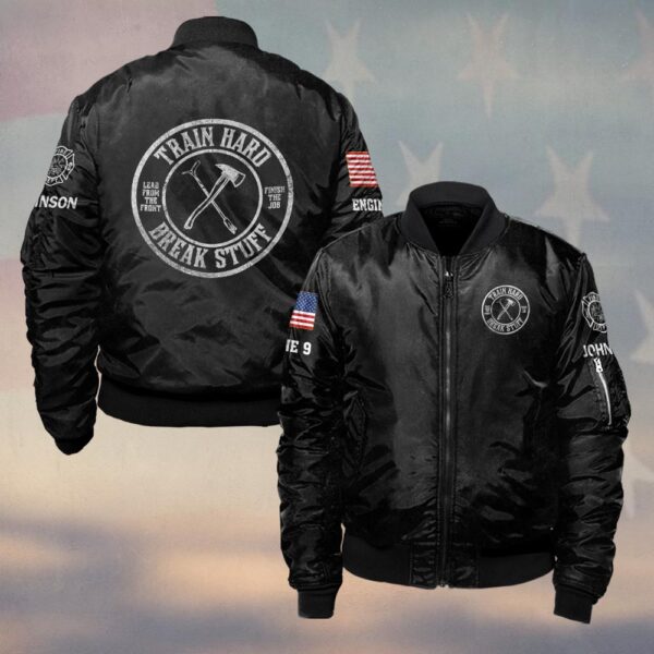 Custom Name & Text Train Hard And Break Stuff Firefighter #DQH0428 - Bomber Jacket