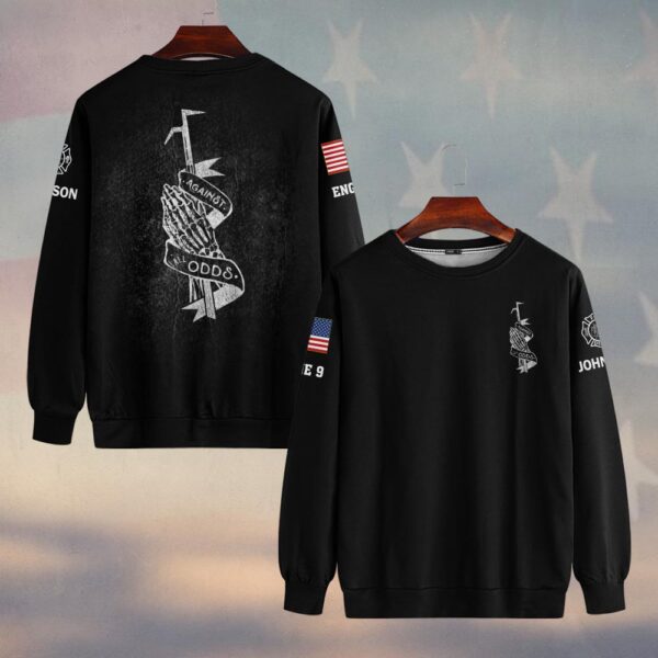 Custom Name & Text Against All Odds Firefighter #DQH0429 - Sweatshirt