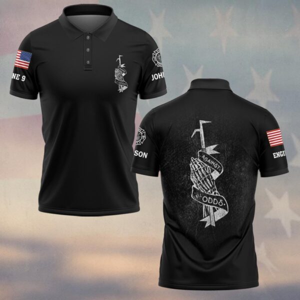 Custom Name & Text Against All Odds Firefighter #DQH0429 - Polo