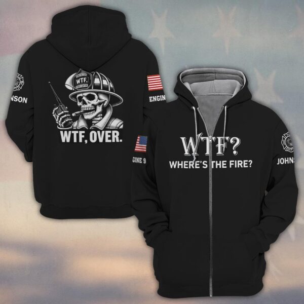 Custom Name & Text Where's The Fire, Over #DQH0433 - Zip Hoodie