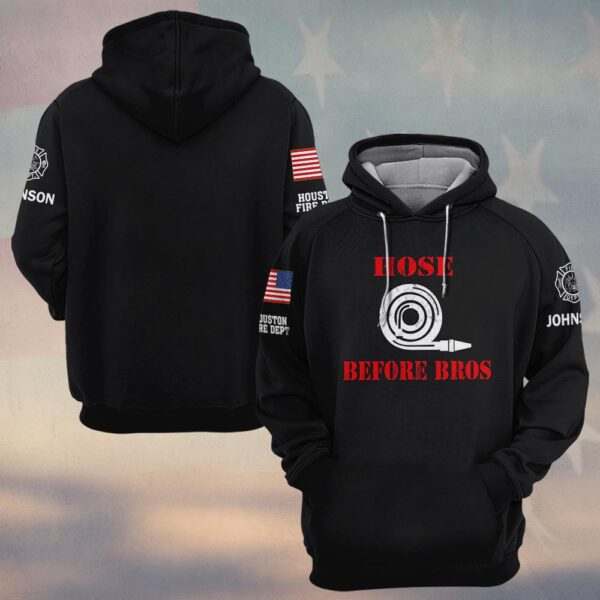 Custom Name & Fire Department Hose Before Bros Firefighter #DQH0442 - Hoodie