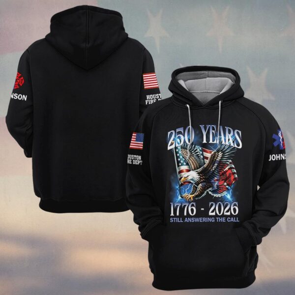Custom Name & Department 250 Years Still Answering The Call First Responders #DQH0445 - Hoodie