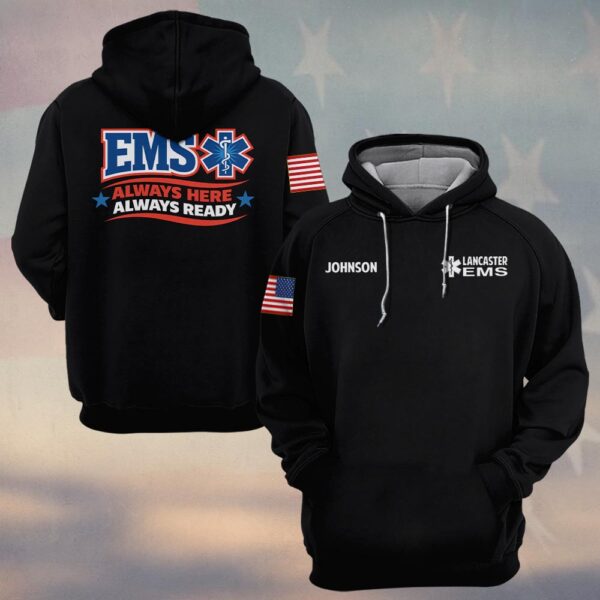 Custom Name & Department Always Here, Always Ready EMS First Responders #DQH0467 - Hoodie