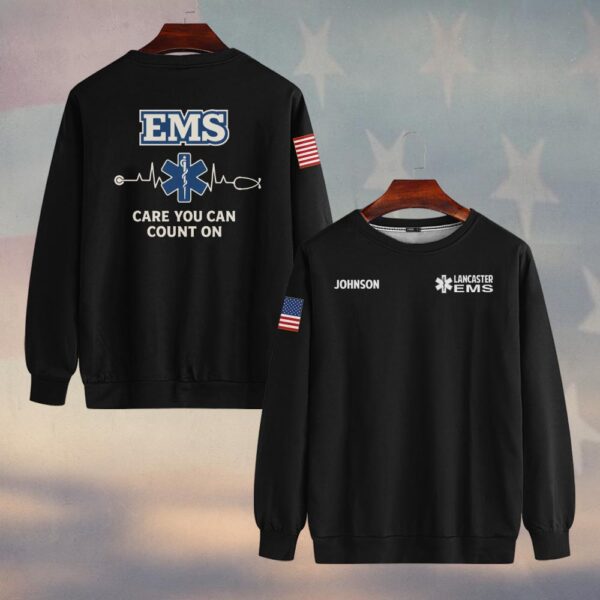 Custom Name & Department EMS Care You Can Count On First Responders #DQH0468 - Sweatshirt