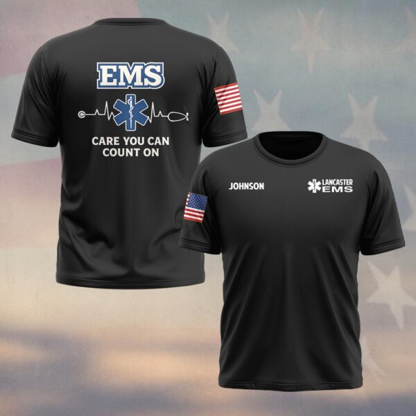 Custom Name & Department EMS Care You Can Count On First Responders #DQH0468 - T-shirt