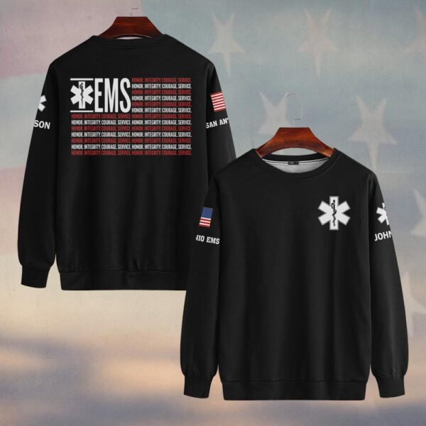 Custom Name & Department EMS Honor Integrity Courage First Responders #DQH0472 - Sweatshirt