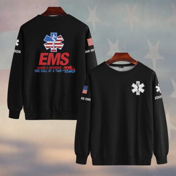 Custom Name & Department EMS One Call At A Time #DQH0474 - Sweatshirt