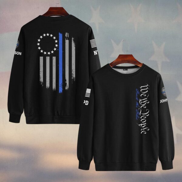 Custom Name & Station We The People Thin Blue Line Police #DQH0476 - Sweatshirt