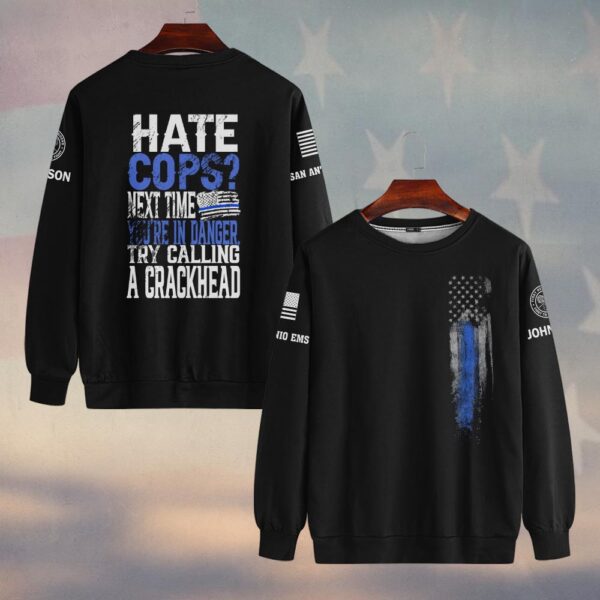 Custom Name & Department Who You Gonna Call Law Enforcement #DQH0477 - Sweatshirt