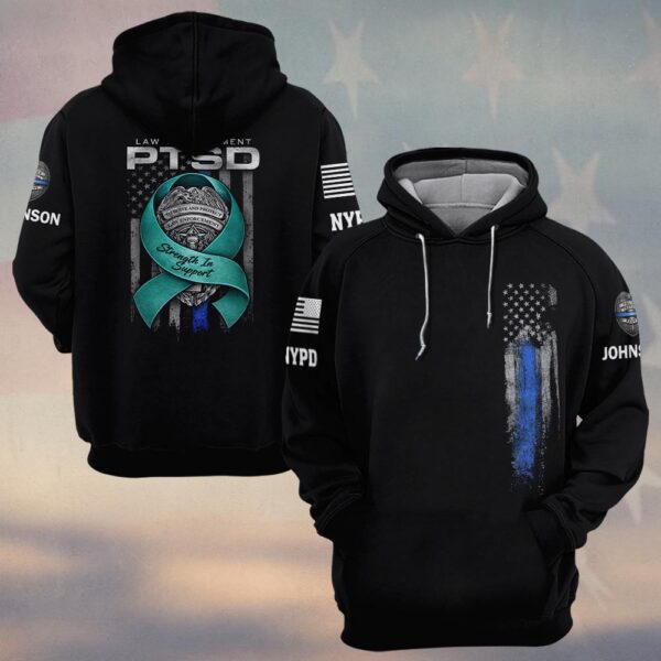 Custom Name & Department Law Enforcement PTSD Strength In Support #DQH0479 - Hoodie