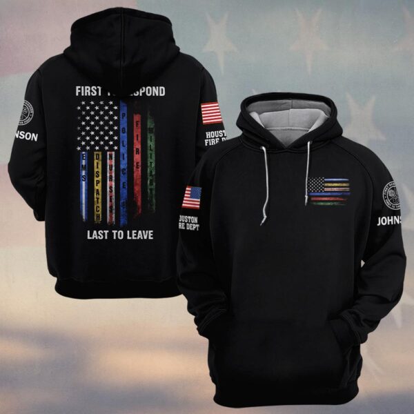 Custom Name & Department First To Respond Last To Leave First Responder Flag #DQH0482 - Hoodie