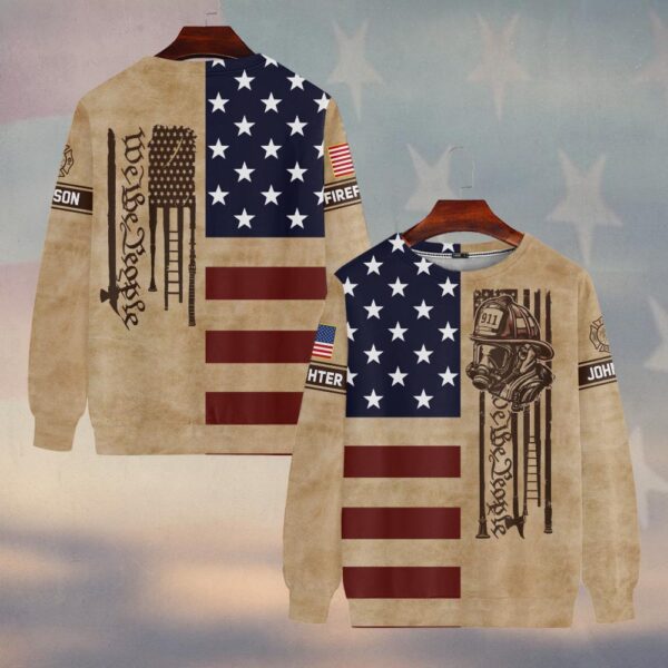 Custom Name & Department We The People America Firefighter #DQH0498 - Sweatshirt