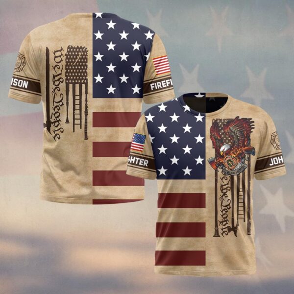 Custom Name & Department We The People American Made Eagle Firefighter #DQH0500 - T-shirt