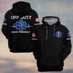 Custom Name & Department Off Duty Save Yourself EMS First Responders #DQH0528 - Hoodie