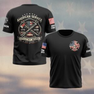 Custom Name & Department 250 Years American Service Still At Works Firefighter #DQH0419 - T-shirt
