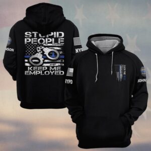 Custom Name & Station Stupid People Keep Me Employed Law Enforcement #DQH0554 - Hoodie