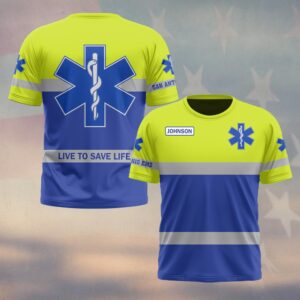 Custom Name & Department Live To Save Life – EMS High-Visibility Duty #DQH0571 - T-shirt